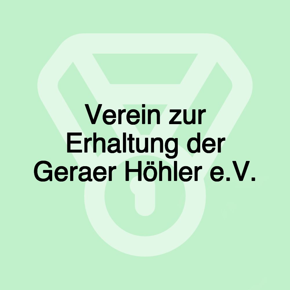 Verein zur Erhaltung der Geraer Höhler e.V.