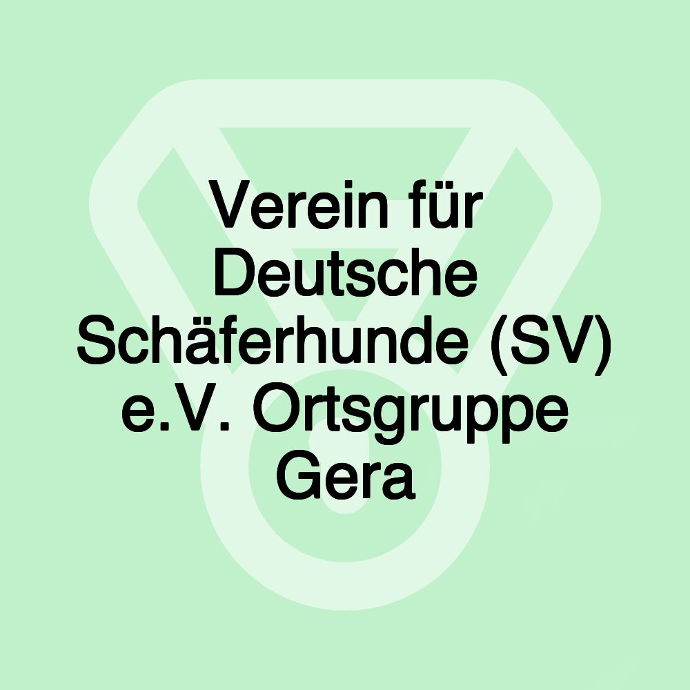 Verein für Deutsche Schäferhunde (SV) e.V. Ortsgruppe Gera