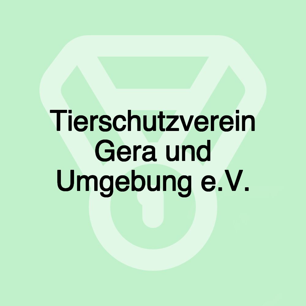 Tierschutzverein Gera und Umgebung e.V.