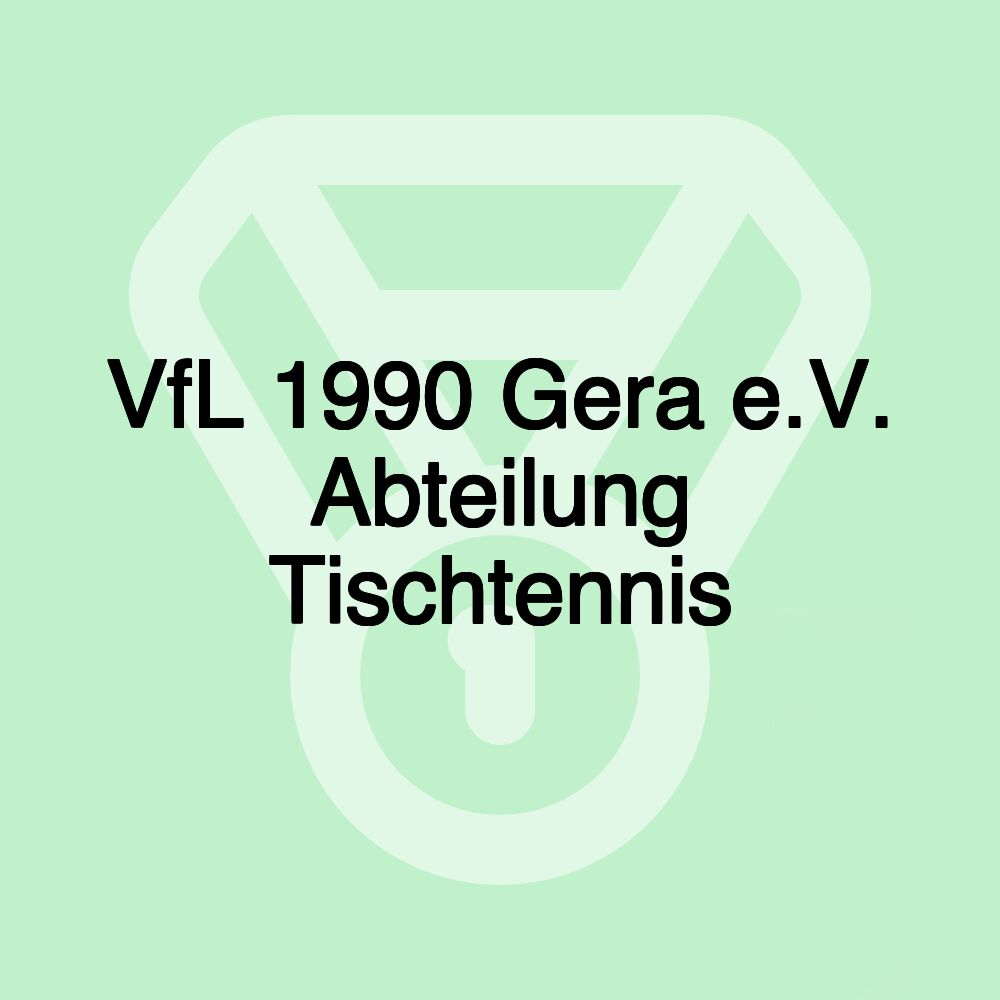 VfL 1990 Gera e.V. Abteilung Tischtennis