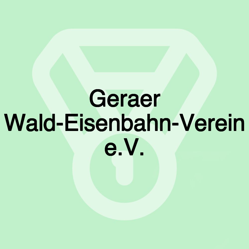 Geraer Wald-Eisenbahn-Verein e.V.