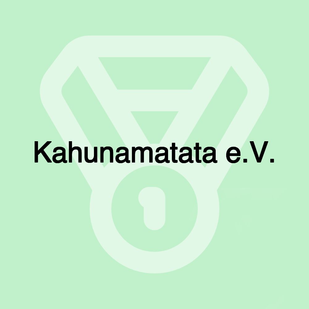 Kahunamatata e.V.