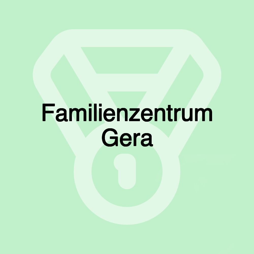 Familienzentrum Gera