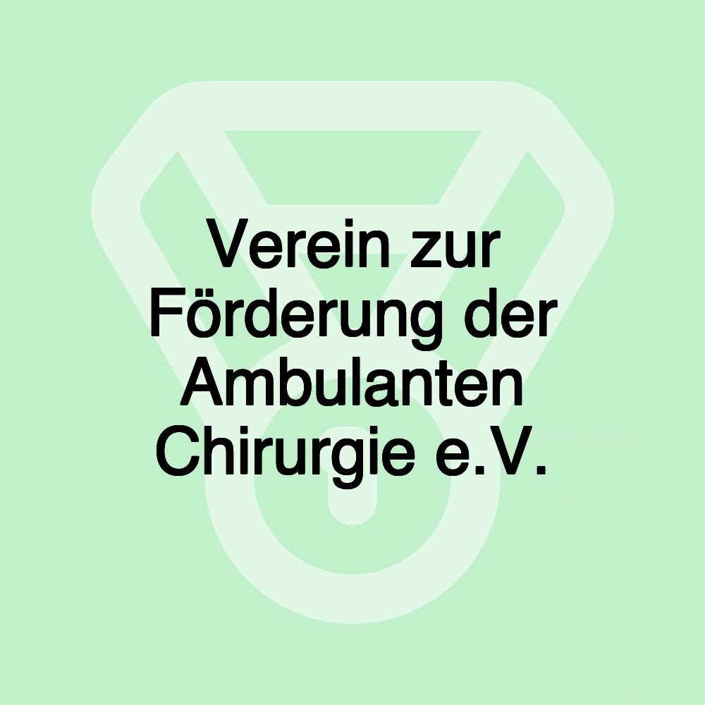 Verein zur Förderung der Ambulanten Chirurgie e.V.