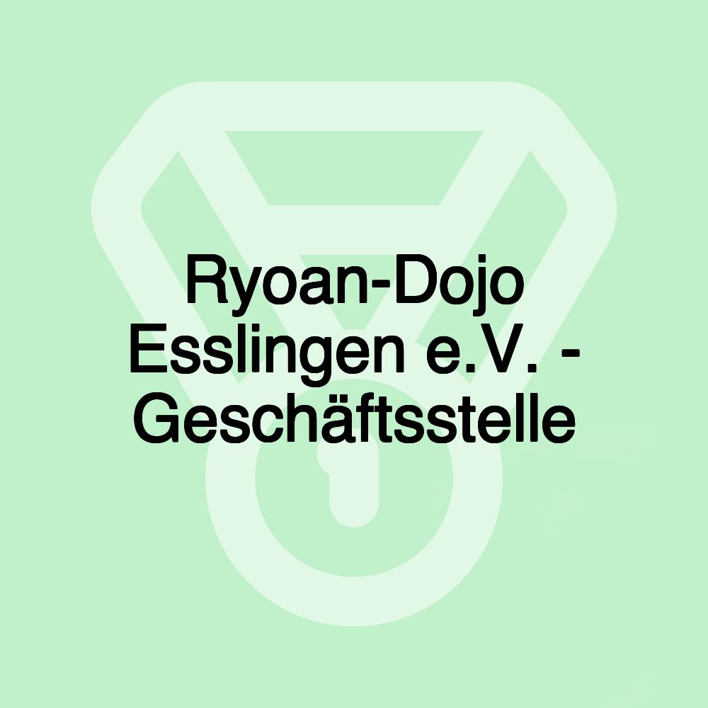 Ryoan-Dojo Esslingen e.V. - Geschäftsstelle