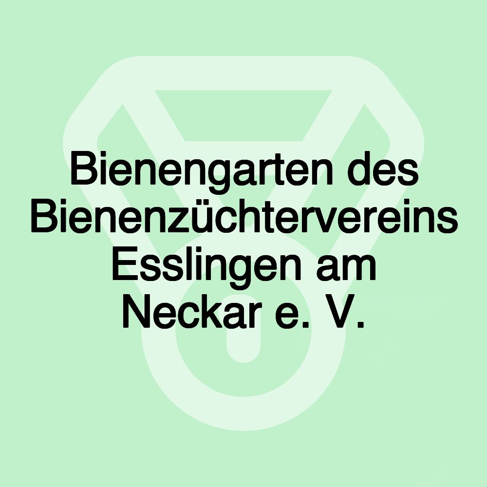 Bienengarten des Bienenzüchtervereins Esslingen am Neckar e. V.