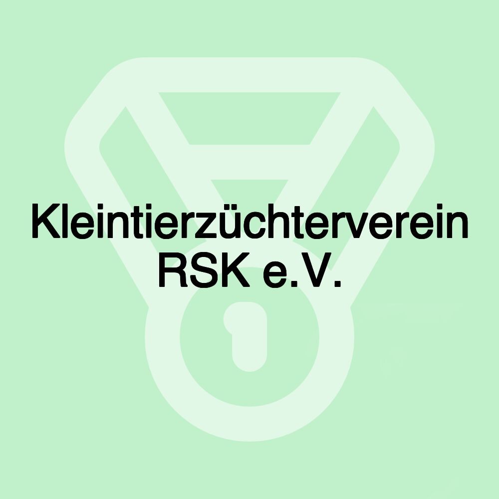 Kleintierzüchterverein RSK e.V.