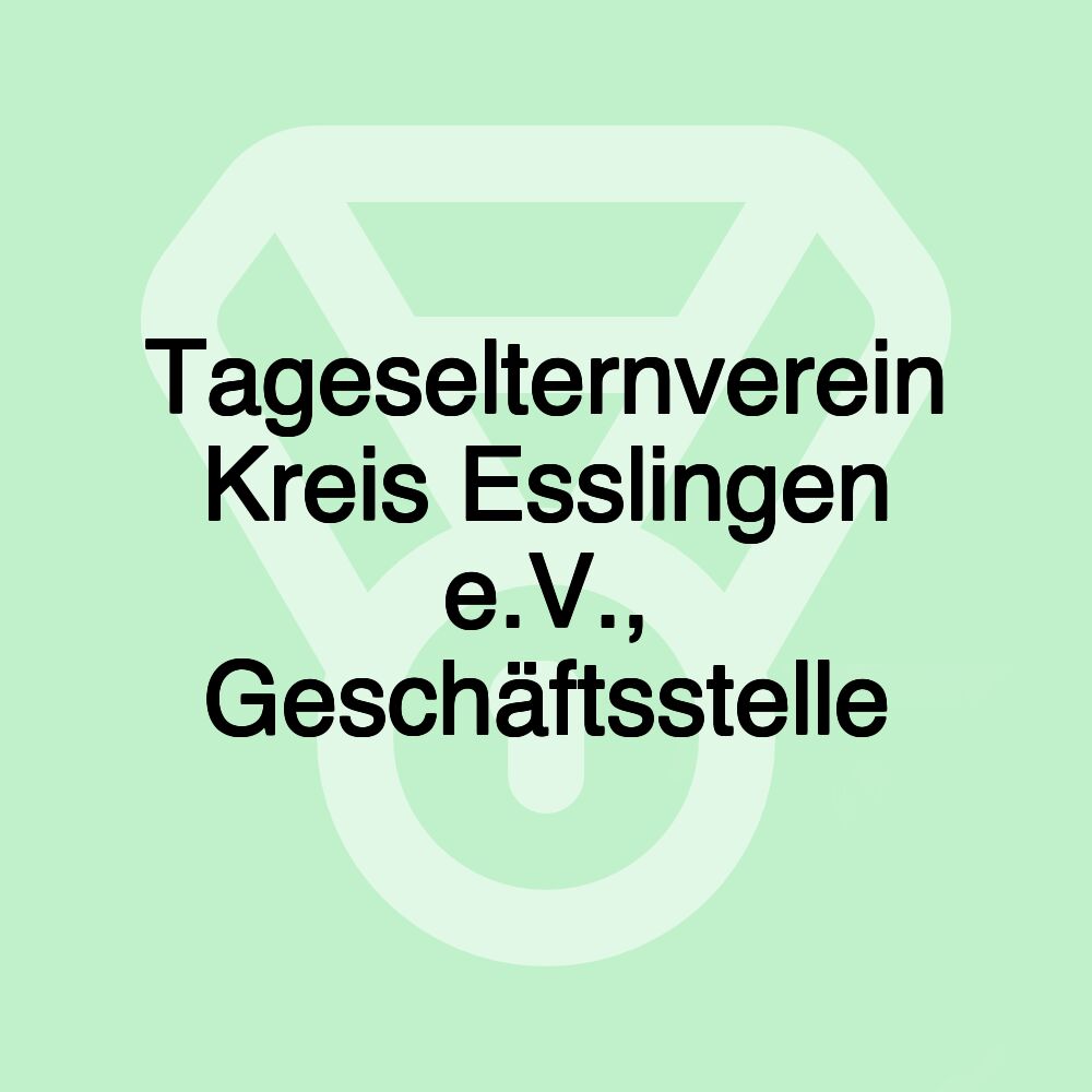 Tageselternverein Kreis Esslingen e.V., Geschäftsstelle