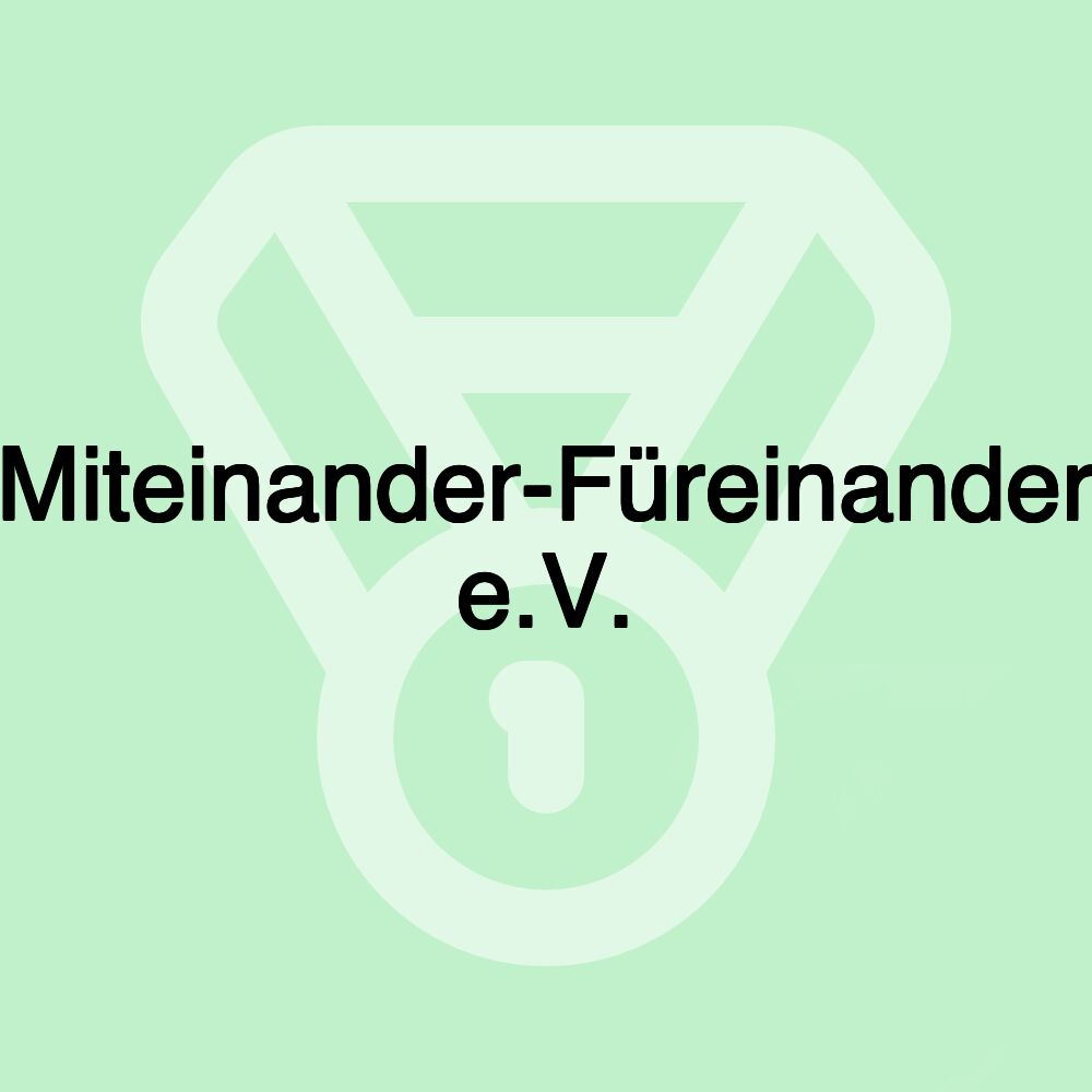 Miteinander-Füreinander e.V.