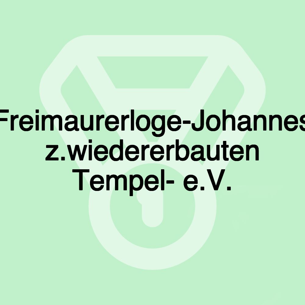 Freimaurerloge-Johannes z.wiedererbauten Tempel- e.V.