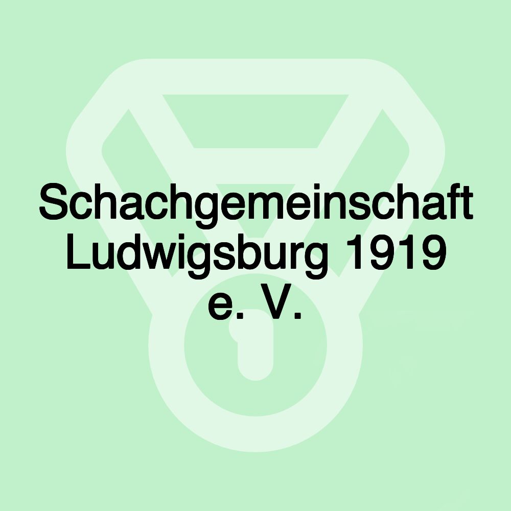 Schachgemeinschaft Ludwigsburg 1919 e. V.