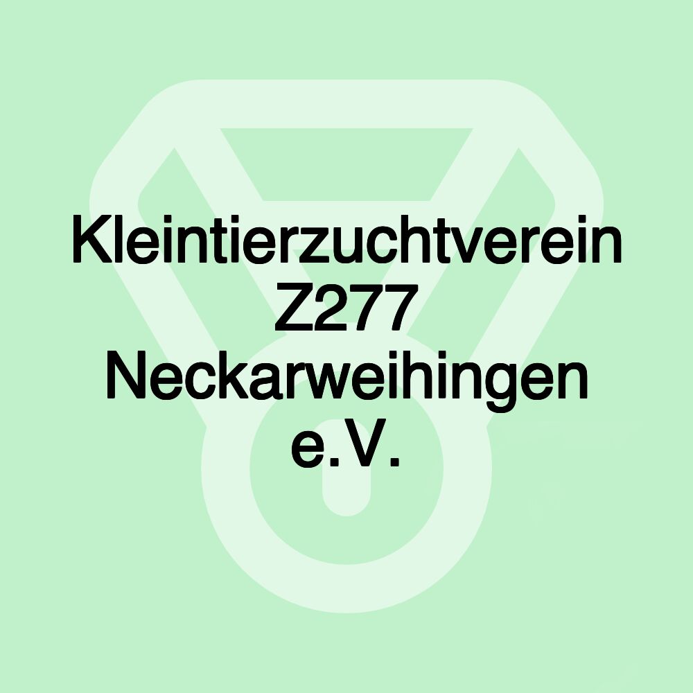 Kleintierzuchtverein Z277 Neckarweihingen e.V.