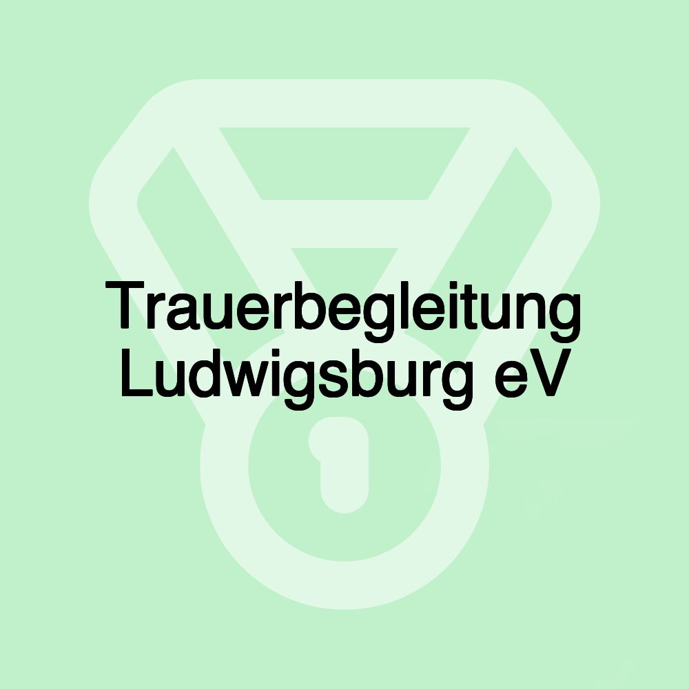 Trauerbegleitung Ludwigsburg eV