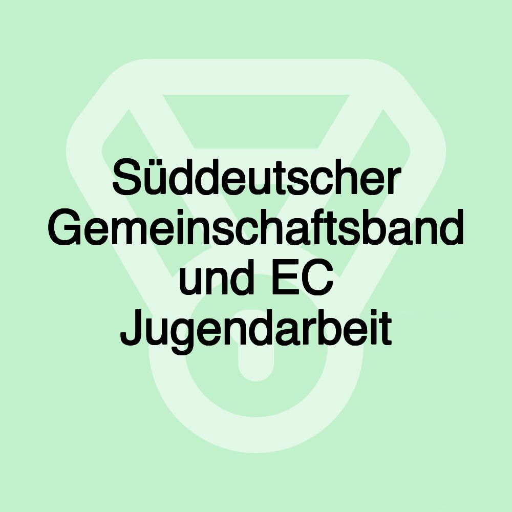 Süddeutscher Gemeinschaftsband und EC Jugendarbeit