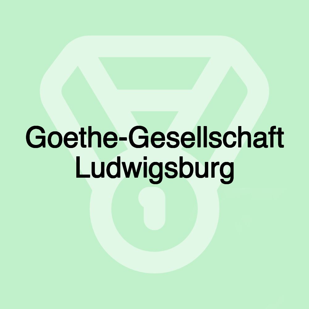 Goethe-Gesellschaft Ludwigsburg