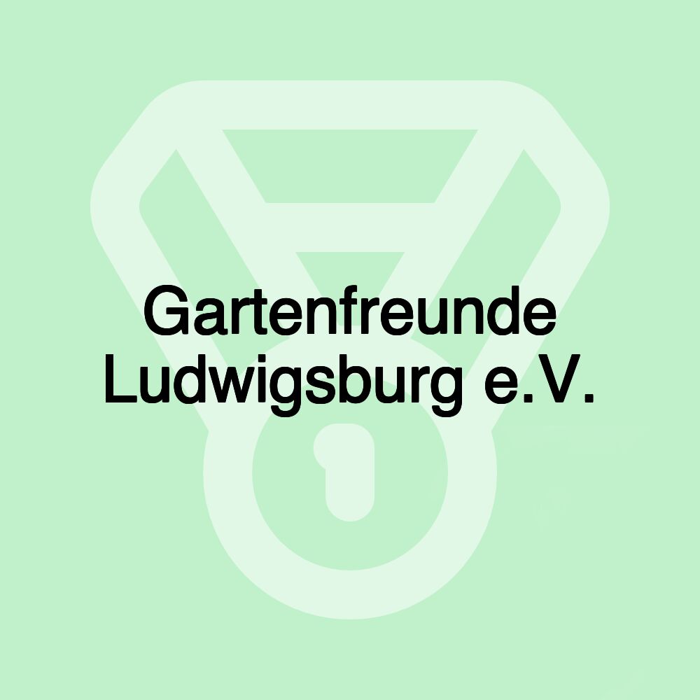 Gartenfreunde Ludwigsburg e.V.