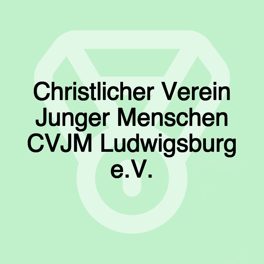 Christlicher Verein Junger Menschen CVJM Ludwigsburg e.V.