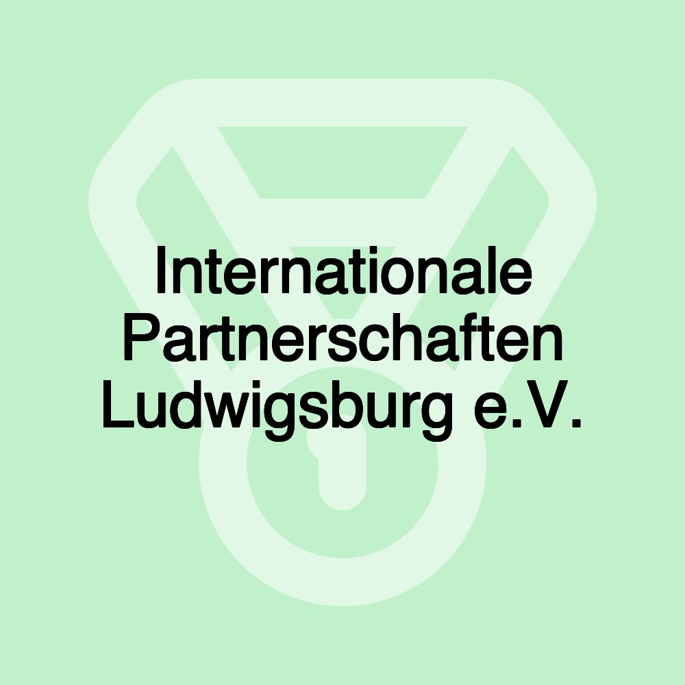 Internationale Partnerschaften Ludwigsburg e.V.