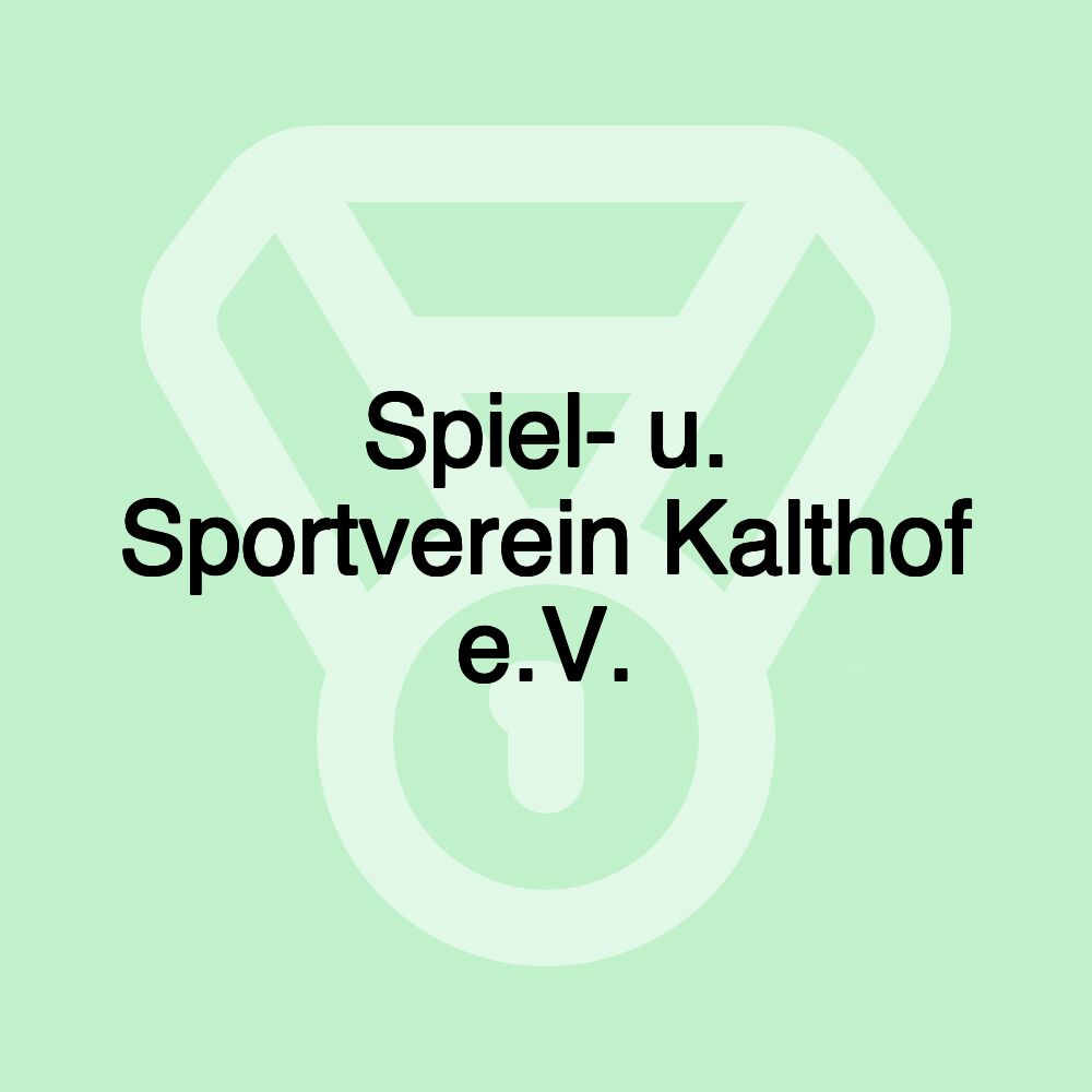 Spiel- u. Sportverein Kalthof e.V.