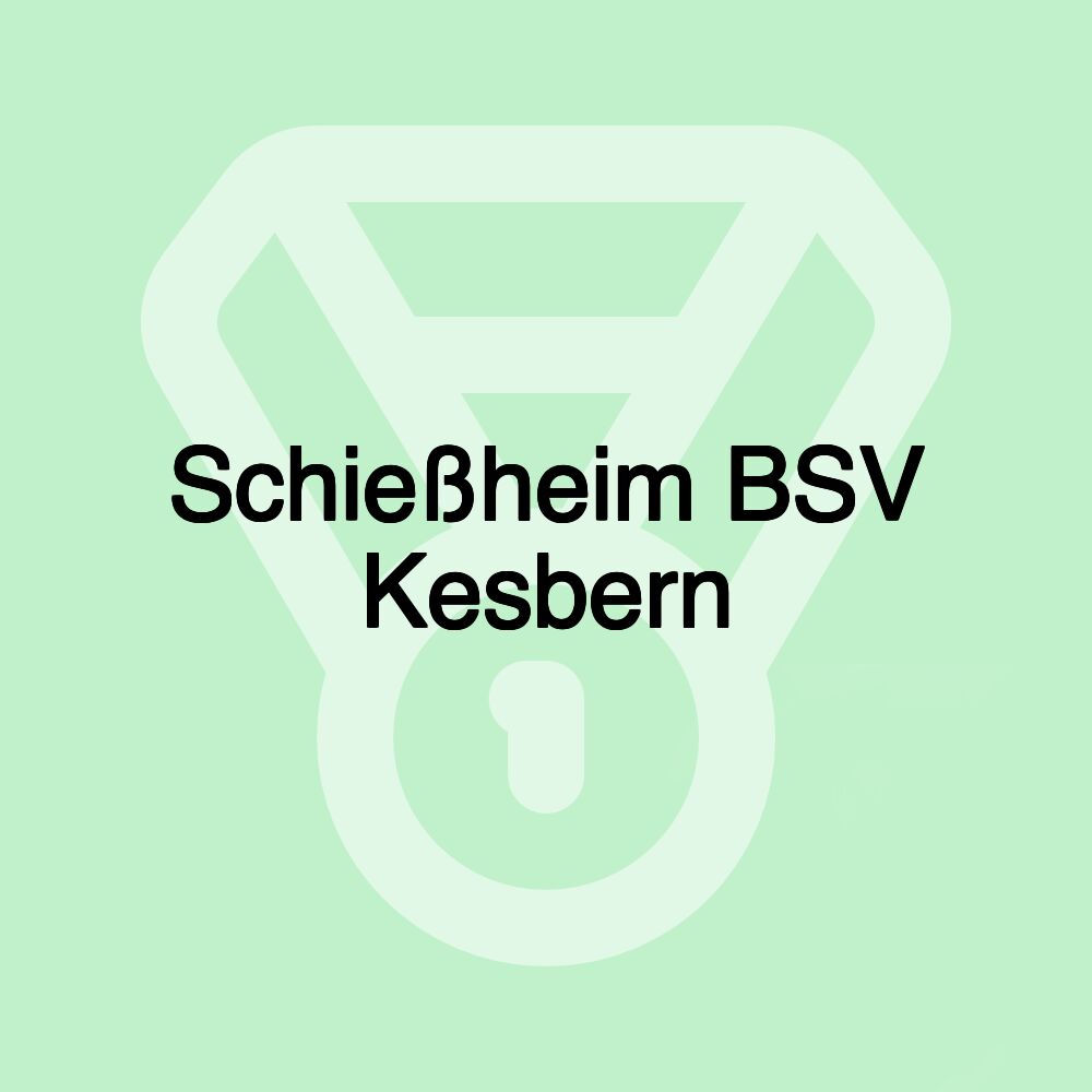 Schießheim BSV Kesbern