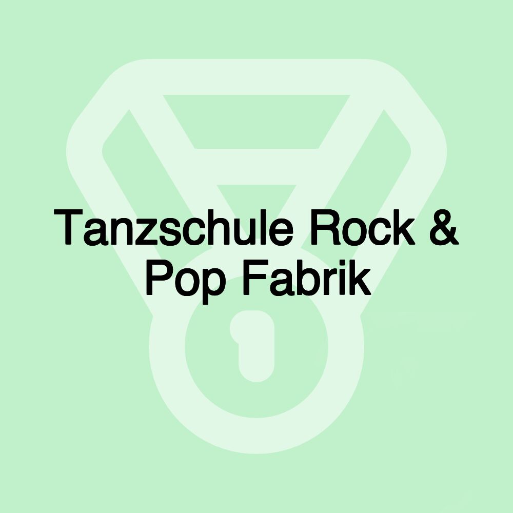 Tanzschule Rock & Pop Fabrik