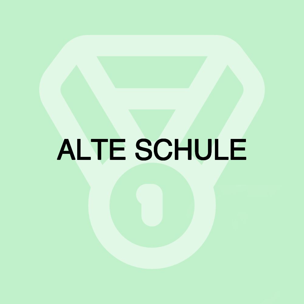 ALTE SCHULE