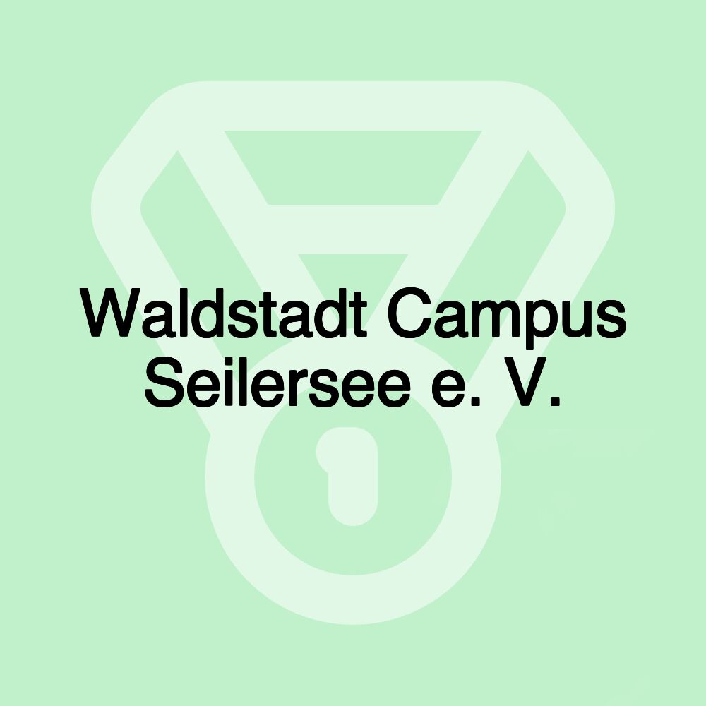 Waldstadt Campus Seilersee e. V.