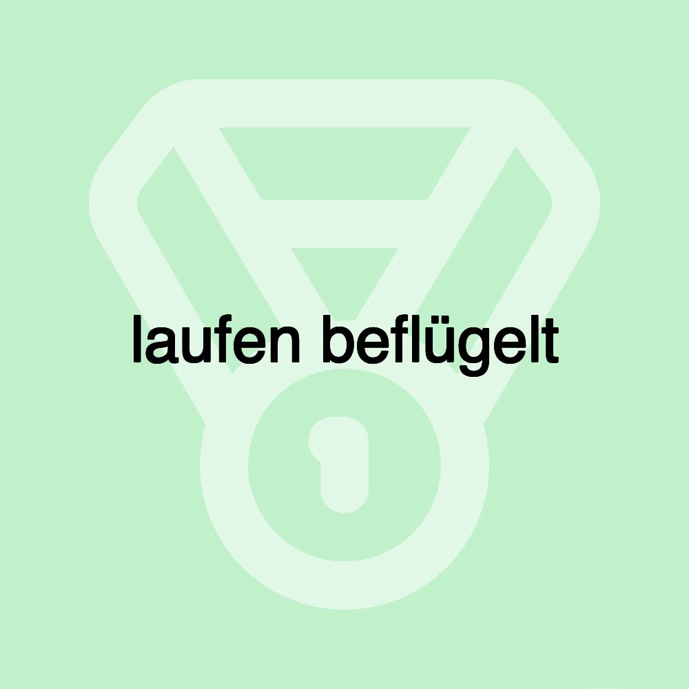 laufen beflügelt