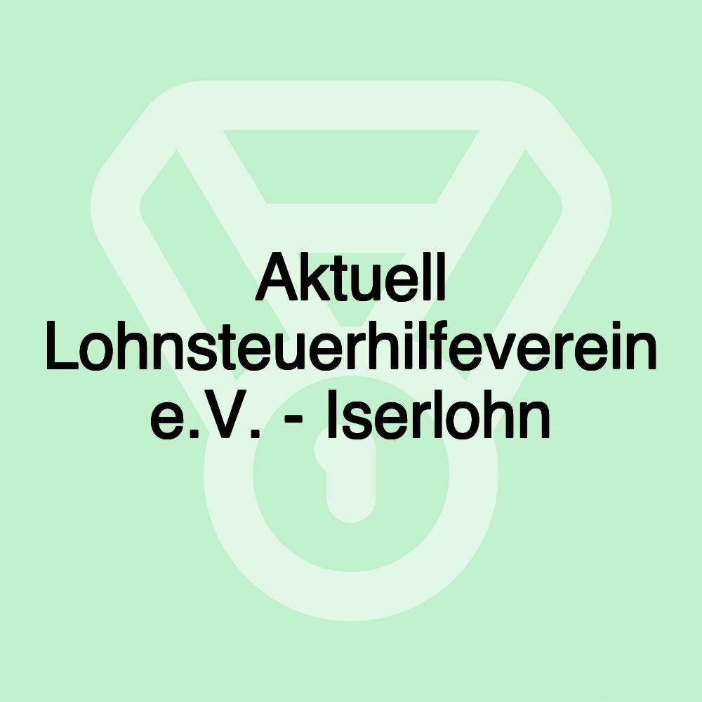 Aktuell Lohnsteuerhilfeverein e.V. - Iserlohn