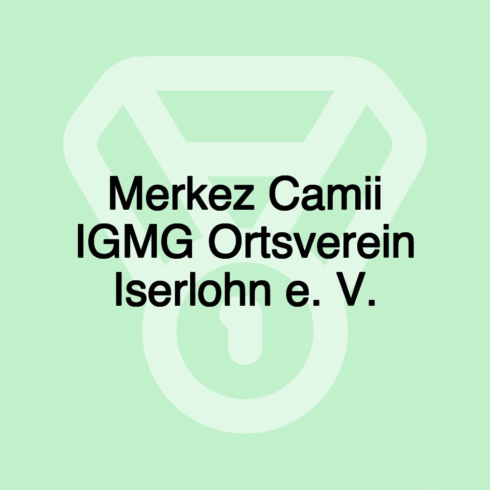 Merkez Camii IGMG Ortsverein Iserlohn e. V.