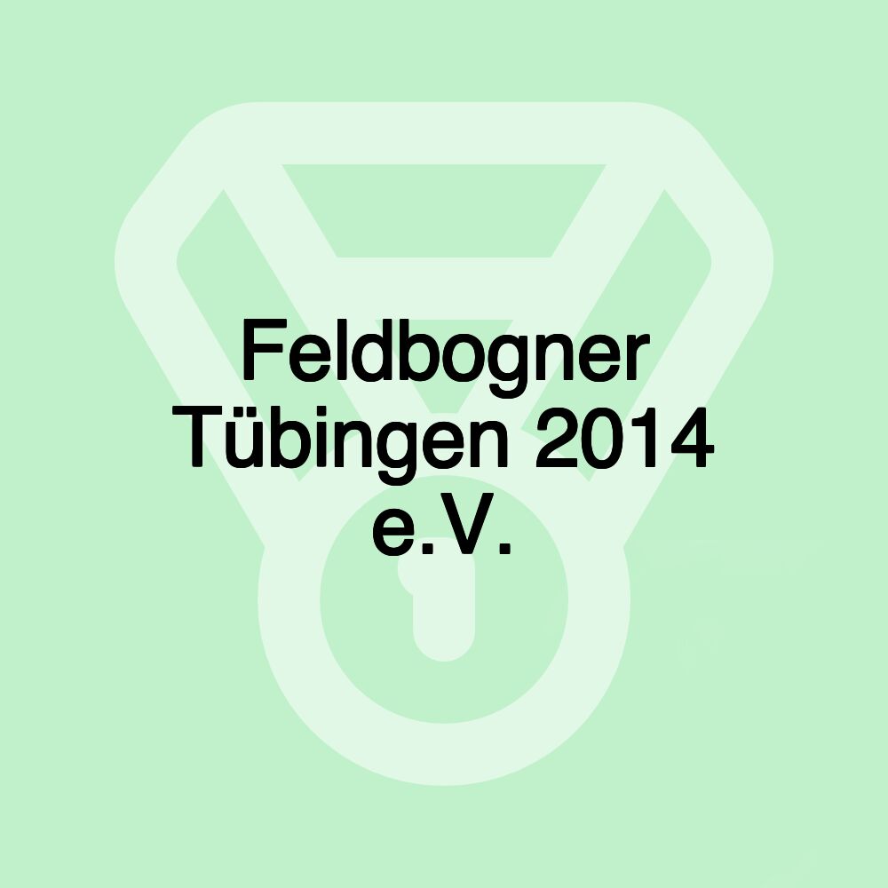 Feldbogner Tübingen 2014 e.V.