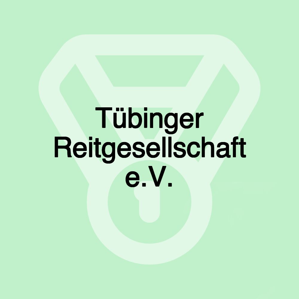 Tübinger Reitgesellschaft e.V.