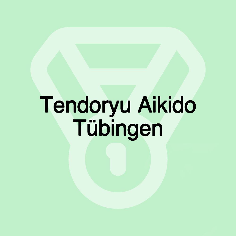 Tendoryu Aikido Tübingen