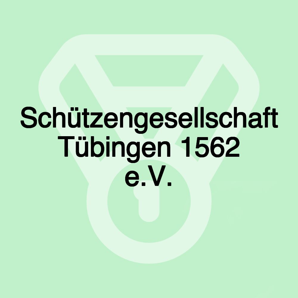 Schützengesellschaft Tübingen 1562 e.V.