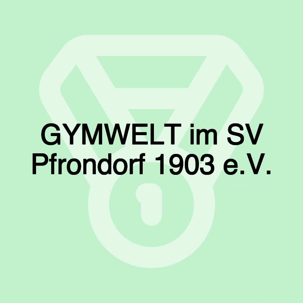 GYMWELT im SV Pfrondorf 1903 e.V.