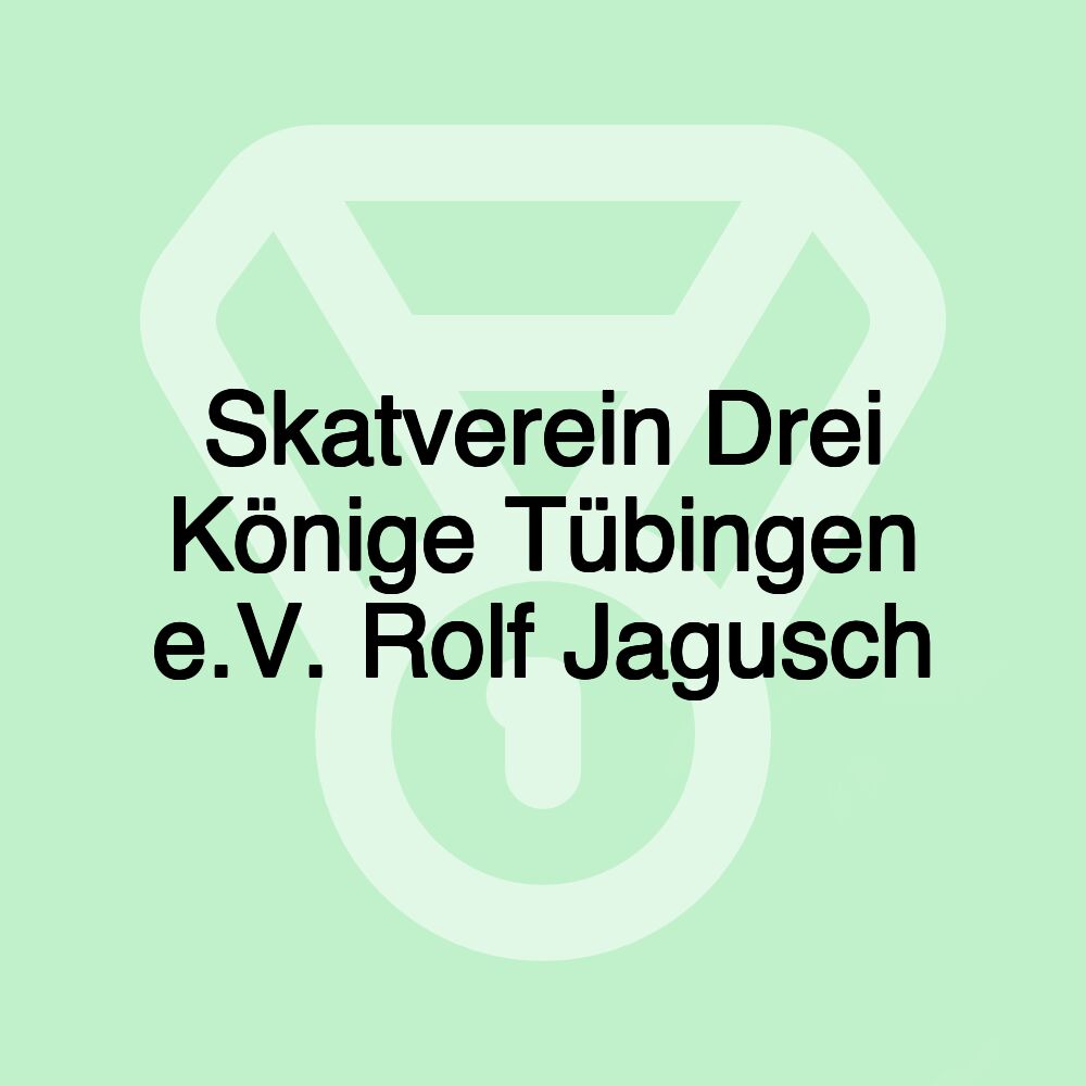 Skatverein Drei Könige Tübingen e.V. Rolf Jagusch