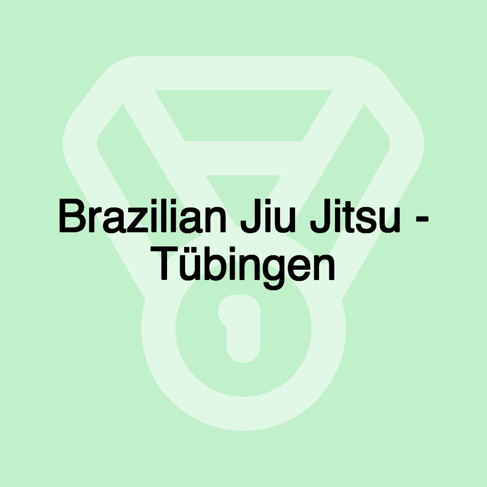 Brazilian Jiu Jitsu - Tübingen