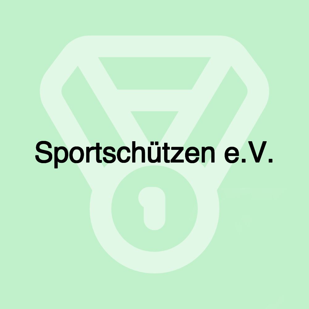 Sportschützen e.V.