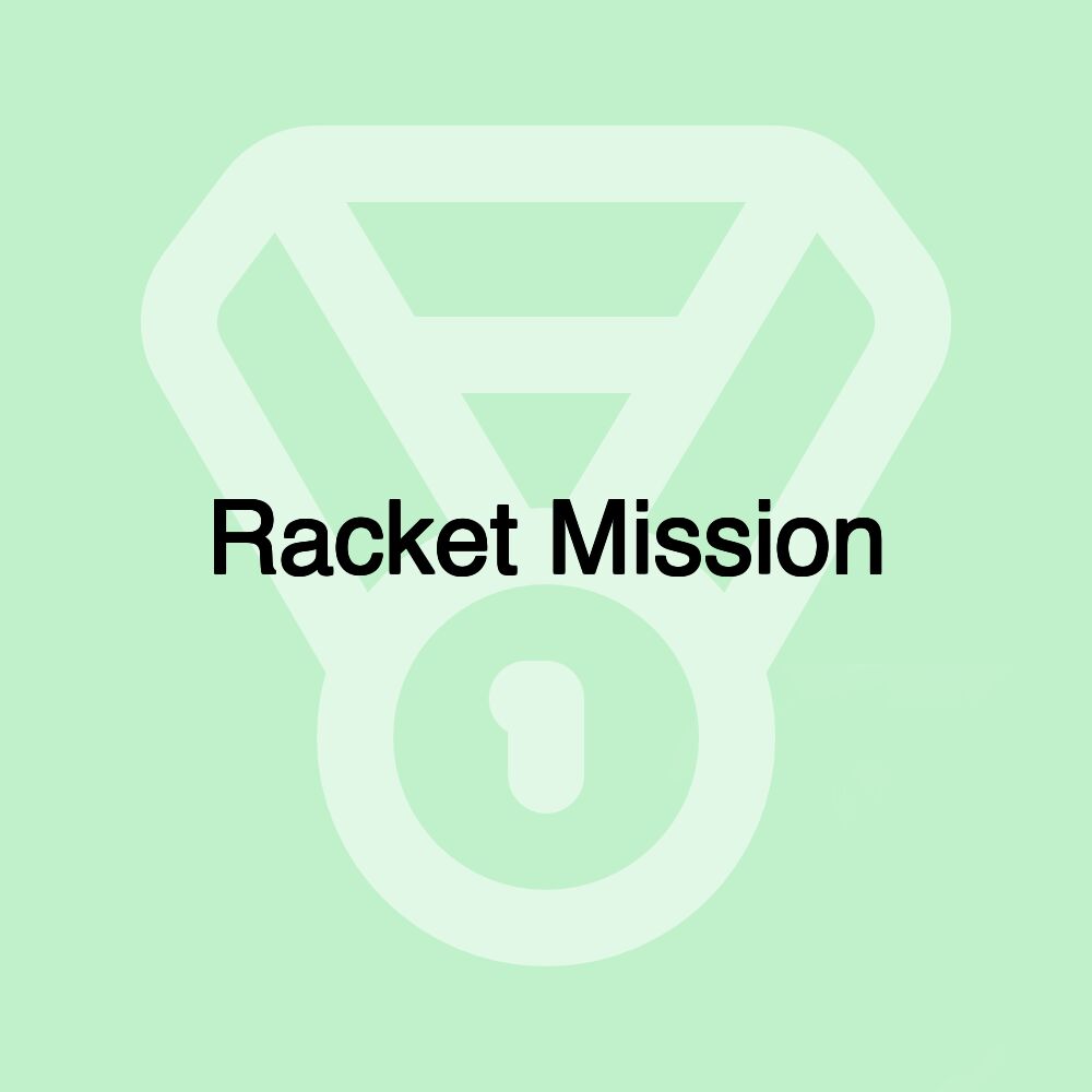 Racket Mission