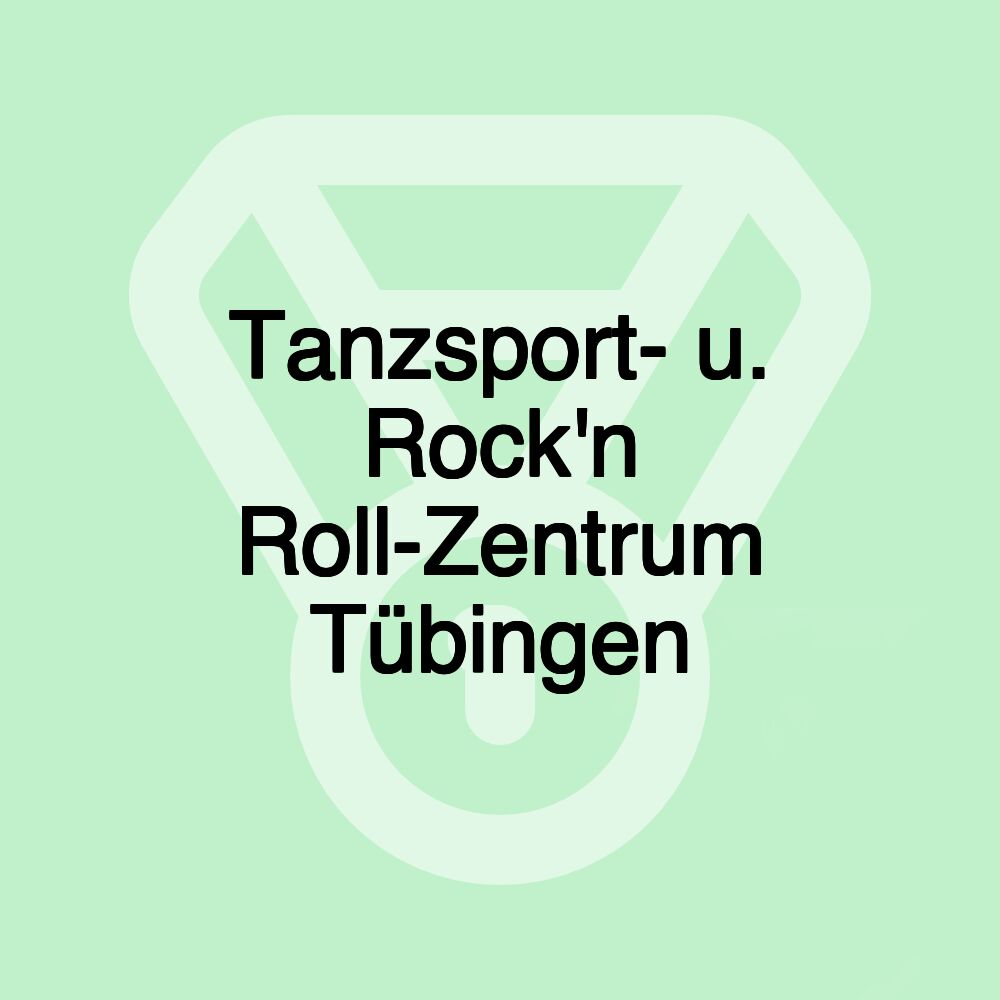 Tanzsport- u. Rock'n Roll-Zentrum Tübingen