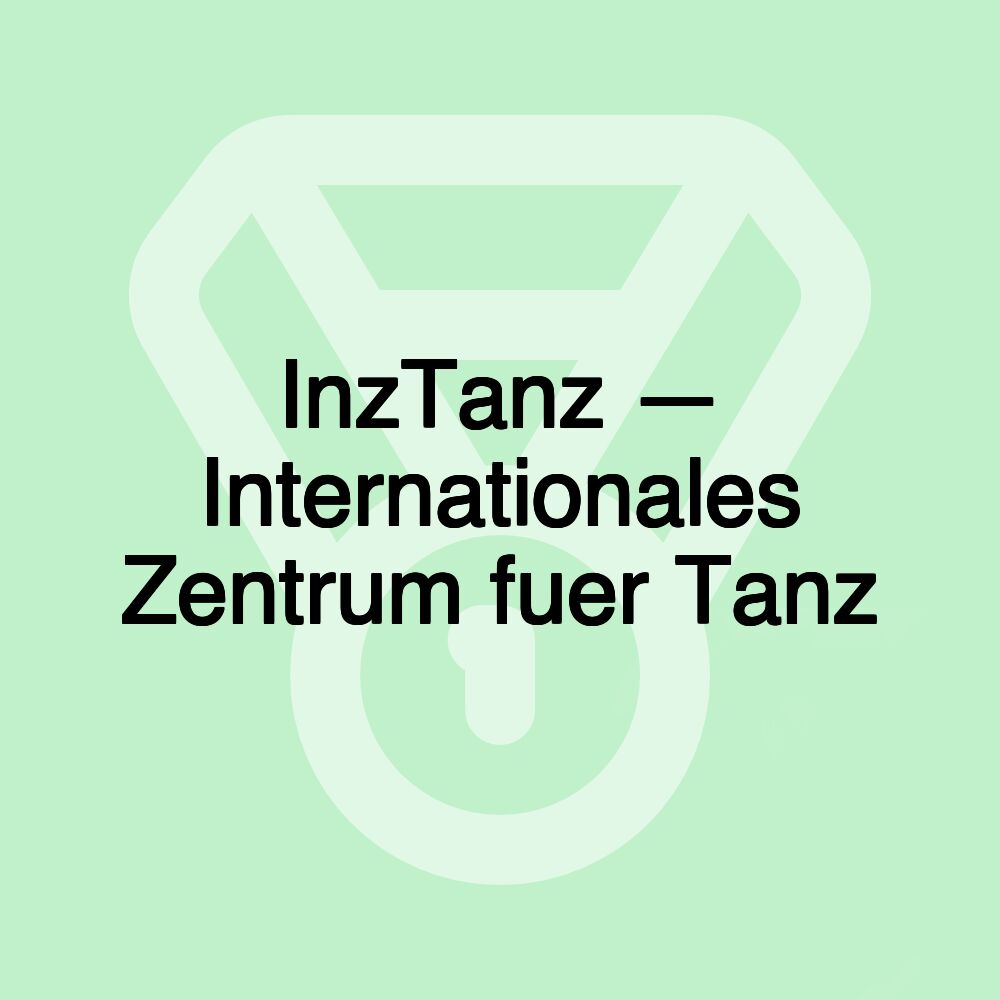 InzTanz — Internationales Zentrum fuer Tanz