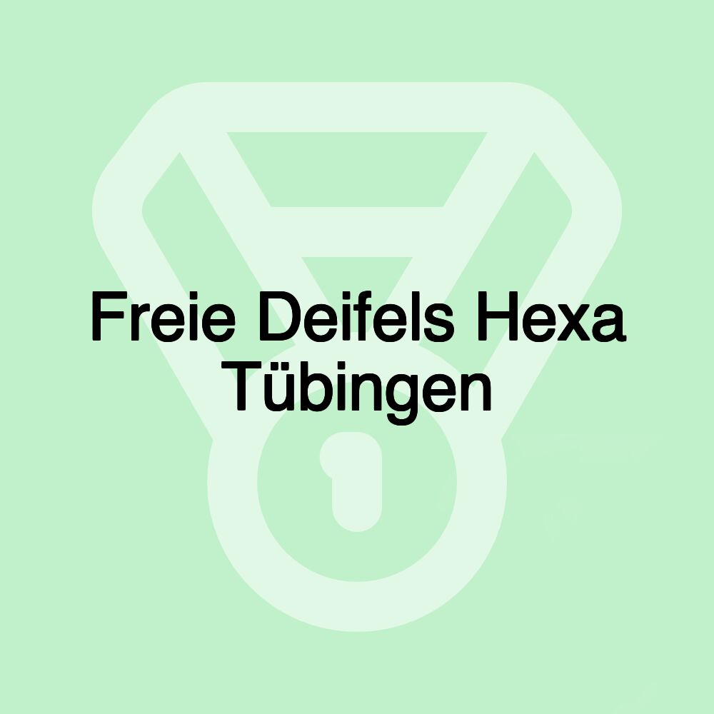 Freie Deifels Hexa Tübingen