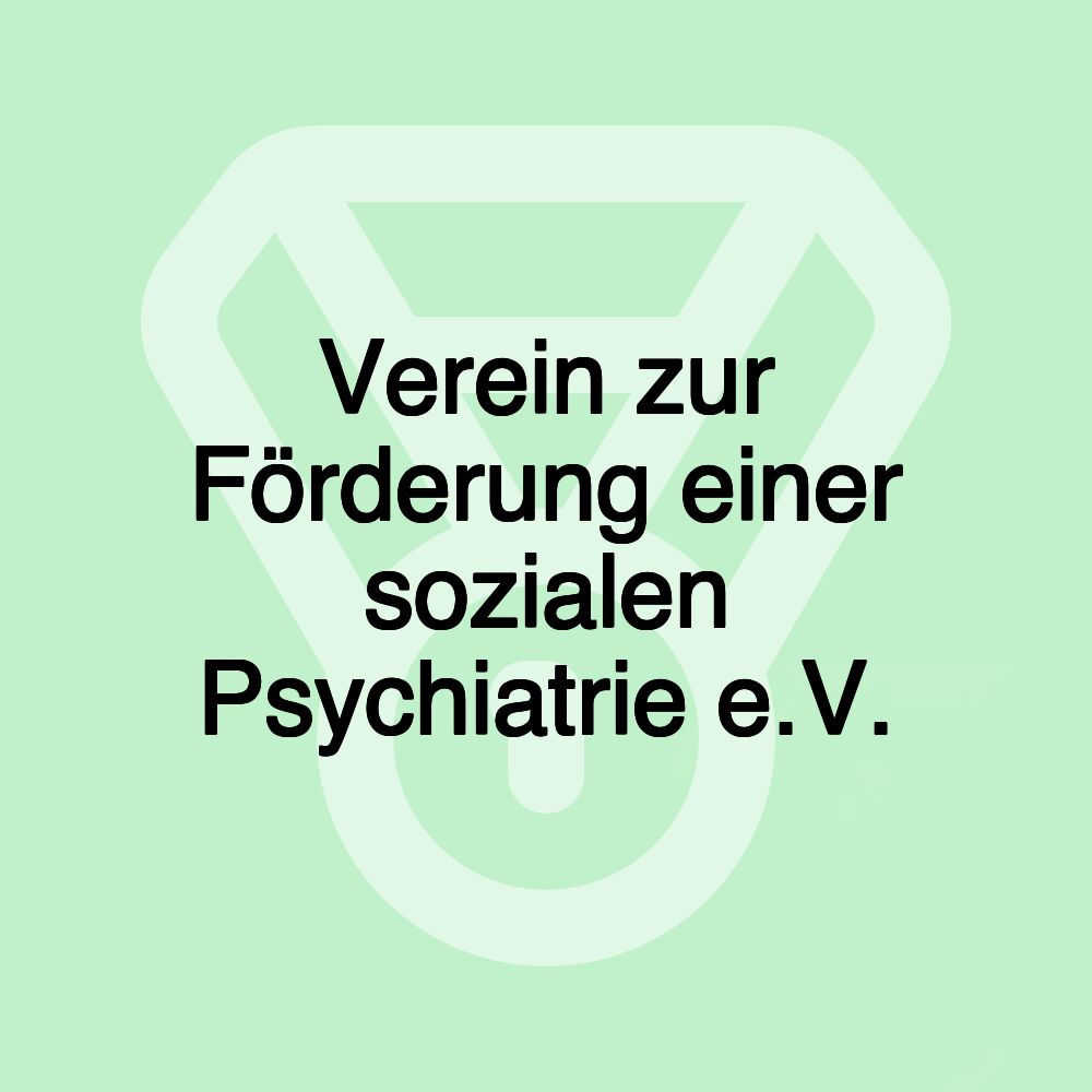 Verein zur Förderung einer sozialen Psychiatrie e.V.