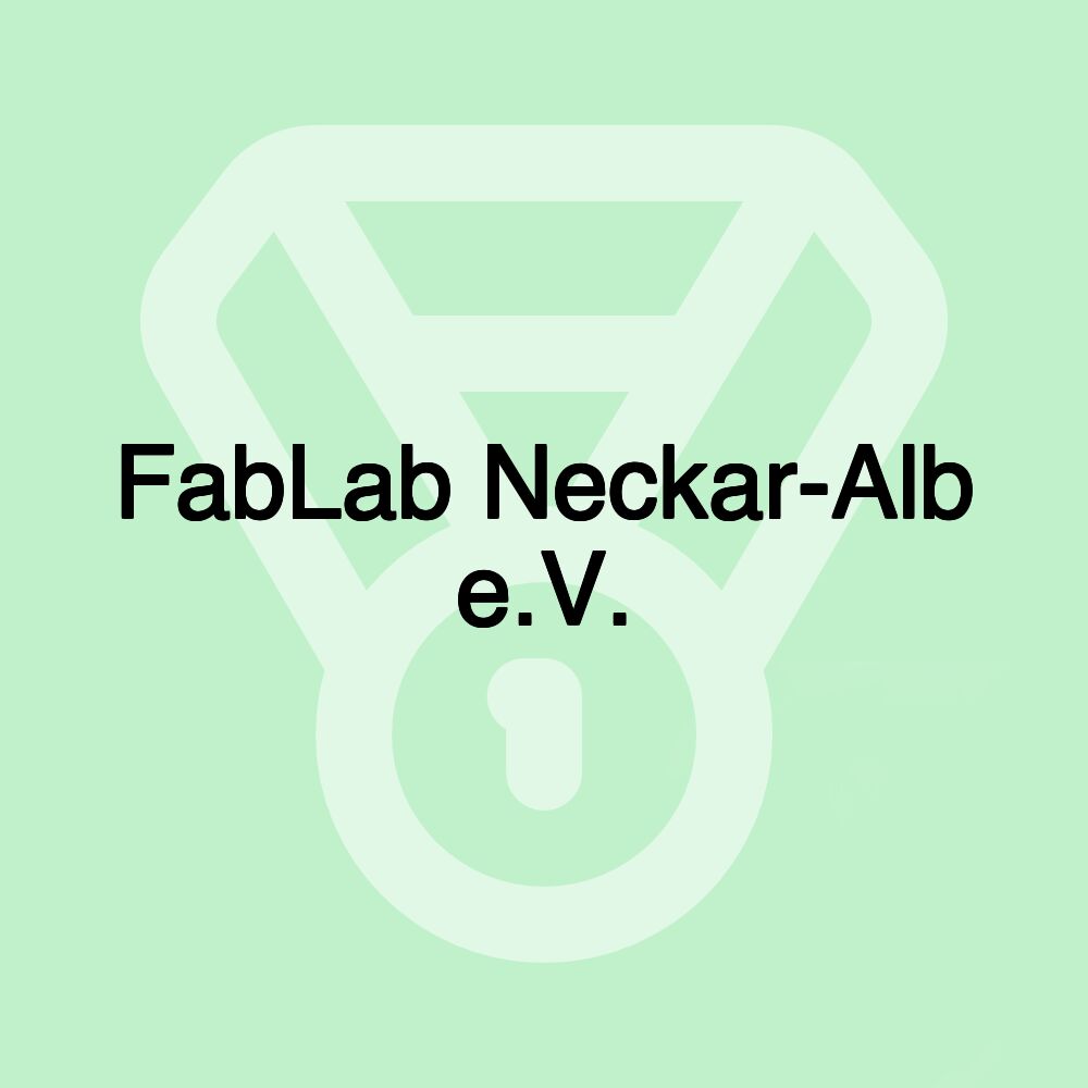 FabLab Neckar-Alb e.V.