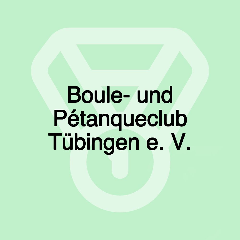 Boule- und Pétanqueclub Tübingen e. V.