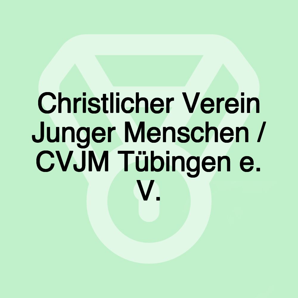 Christlicher Verein Junger Menschen / CVJM Tübingen e. V.