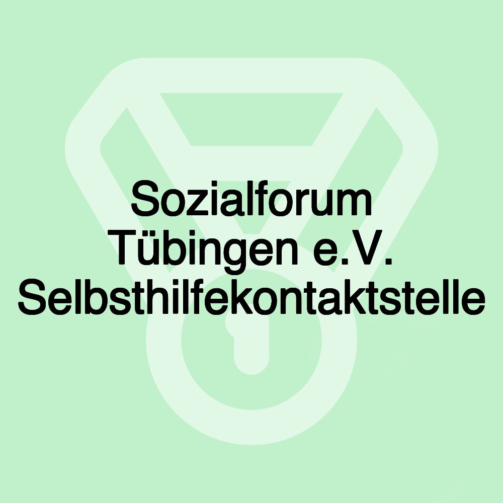 Sozialforum Tübingen e.V. Selbsthilfekontaktstelle