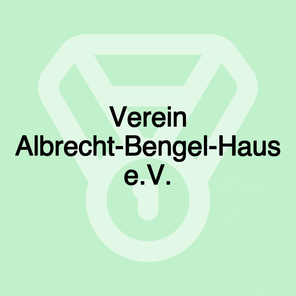 Verein Albrecht-Bengel-Haus e.V.