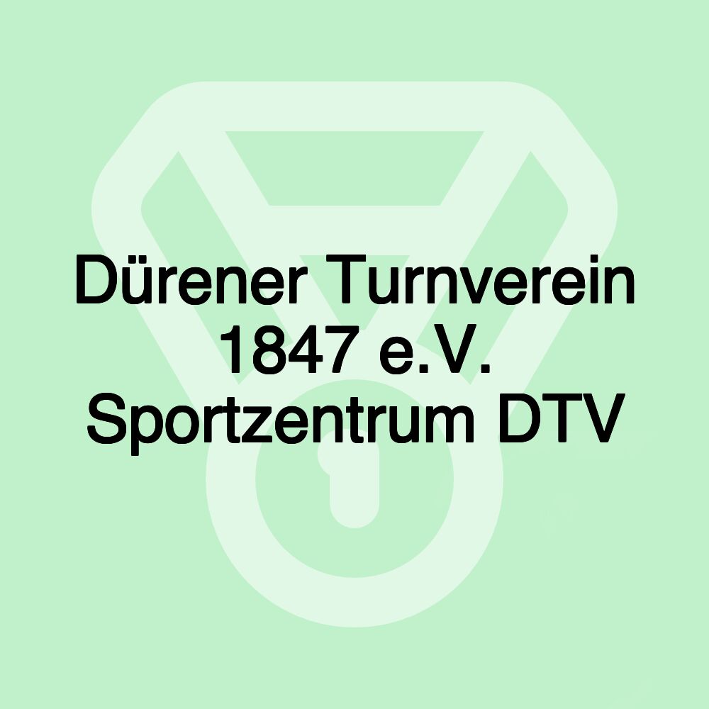 Dürener Turnverein 1847 e.V. Sportzentrum DTV