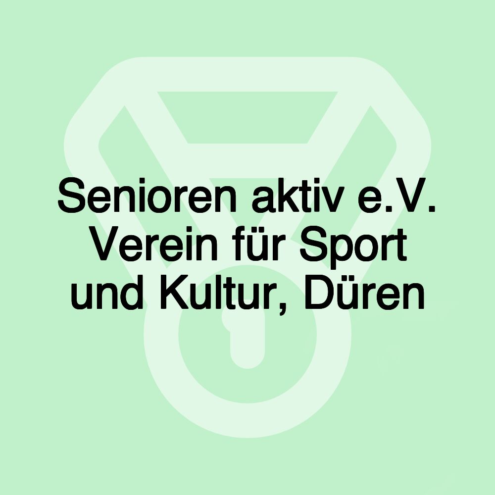 Senioren aktiv e.V. Verein für Sport und Kultur, Düren